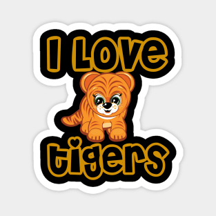 I love tigers Magnet