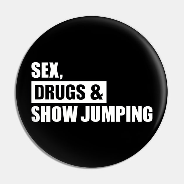 Sex Drugs Show jumping Pin by Designzz