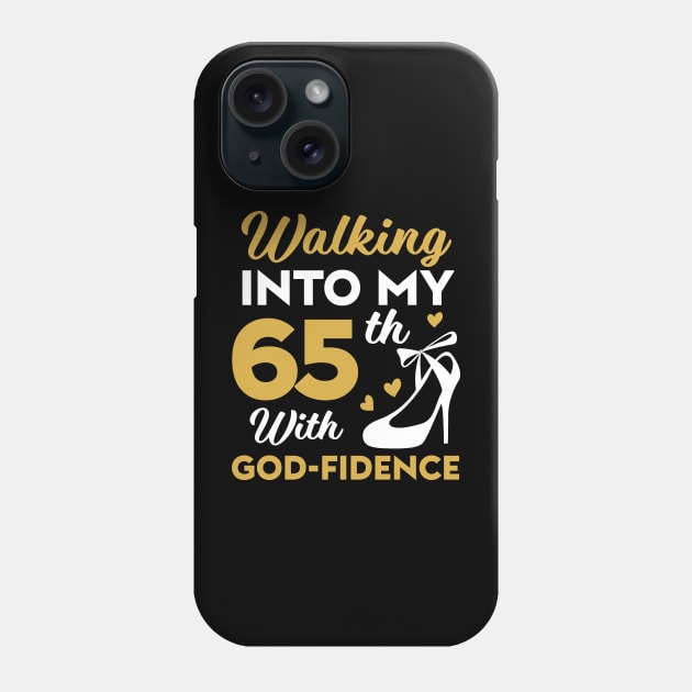 65 birthday God-fidence tee 65th birthday gift for women 65 year old christian birthday tee 65 Godfidence Phone Case by Neldy