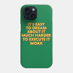 it's easy to dream Phone Case