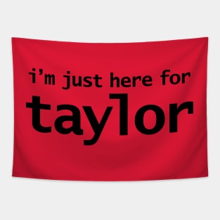 I'm Just Here For Taylor Tapestry