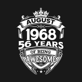 August 1968 56 Years Of Being Awesome 56th Birthday T-Shirt