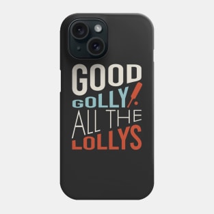 Funny Cricket Good Golly all The Lollys Phone Case