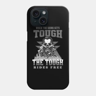 The Tough Rides Free Inspirational Quote Phrase Text Phone Case