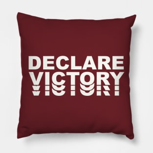 Declare Victory Pillow