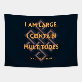 Walt Whitman quote: I am large, I contain multitudes Tapestry