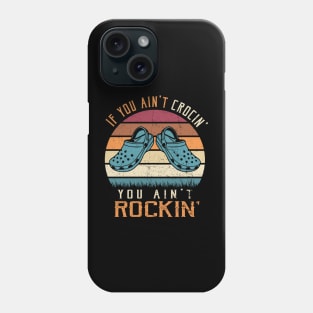 If You Ain't Crocin' You Ain't Rockin' Funny Vintage Phone Case