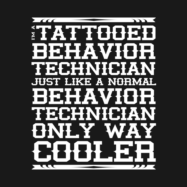 Tattooed Behavior Analyst ABA Behavior Technician by TheBestHumorApparel