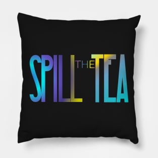 Spill the tea Pillow