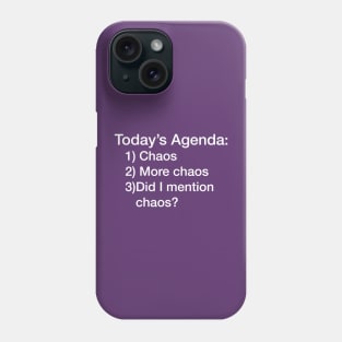 todays agenda Phone Case