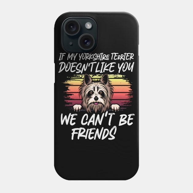 Yorkshire terrier Dog Owner dog Lover Funny Quote Retro sunset Phone Case by ARTBYHM