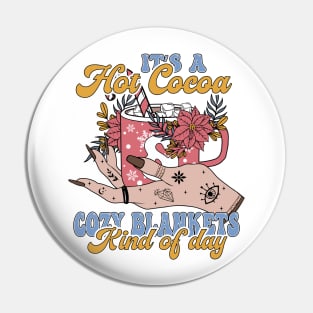 It's a Hot Cocoa  and Cozy Blankets kind of day Pin