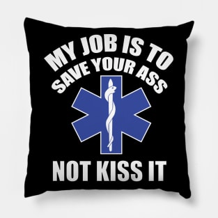 My job is to save your ass (paramedic) Pillow