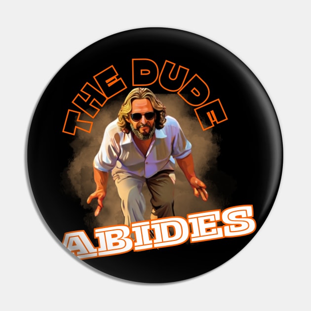 The Dude Abides Pin by Perfect Spot