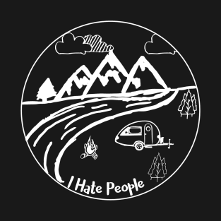 I hate People tear trop trailer camper T-Shirt