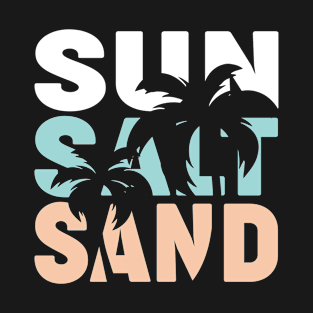 Sun salt sand T-Shirt