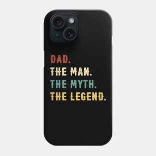 Fathers Day Gift Dad The Man The Myth The Legend Phone Case