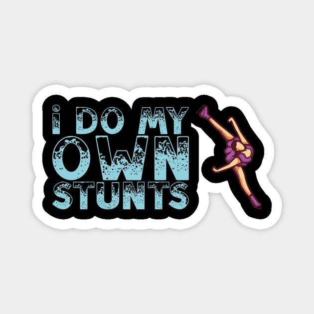 Funny Figure Skating Gift - I Do My Own Stunts Magnet by biNutz