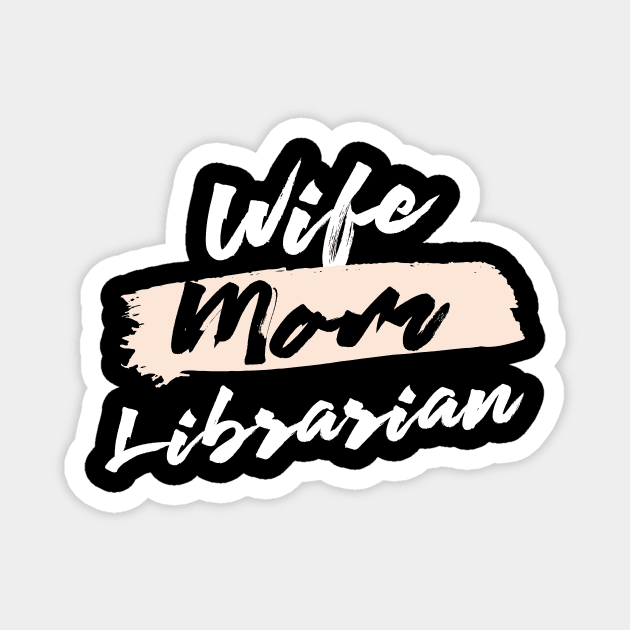 Cute Wife Mom Librarian Gift Idea Magnet by BetterManufaktur