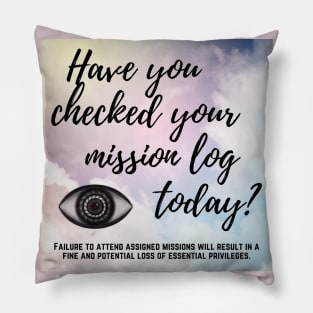 Have You Checked Your Mission Log Today? Pillow