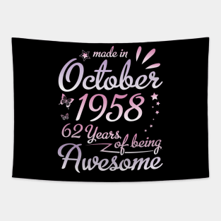 Made In October 1958 Happy Birthday 62 Years Of Being Awesome To Me Nana Mom Aunt Sister Daughter Tapestry