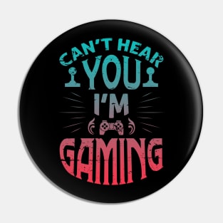 Cant hear you im gaming Pin