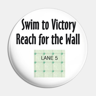Swimming Reach for the Wall Pin