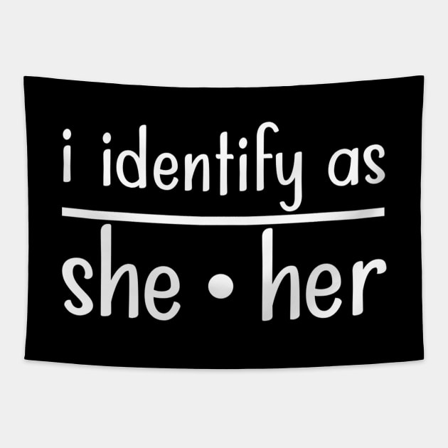 I Identify as She Her Tapestry by TreetopDigital