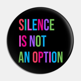 "Silence Is Not An Option" Feminism Women's Equal Rights Pin