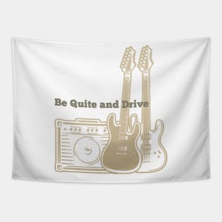 Be Quite And Drive Playing with guitars Tapestry