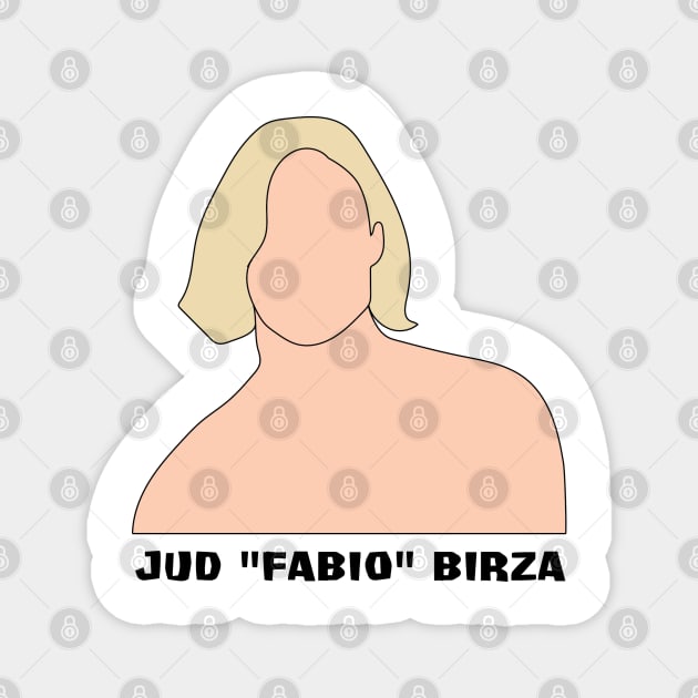 Jud "Fabio" Birza Magnet by katietedesco