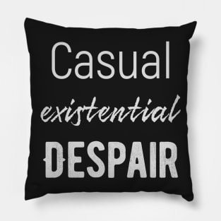 Casual Existential Despair Pillow