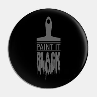 Paint It Black (Gray Version) Pin