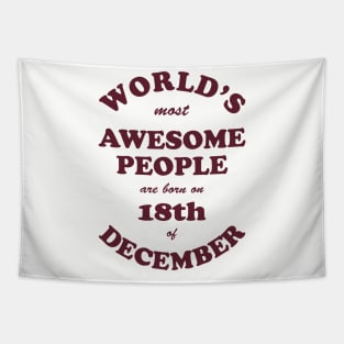 World's Most Awesome People are born on 18th of December Tapestry