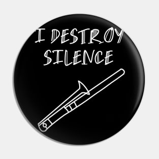 I destroy silence trombone music Lovely Pin