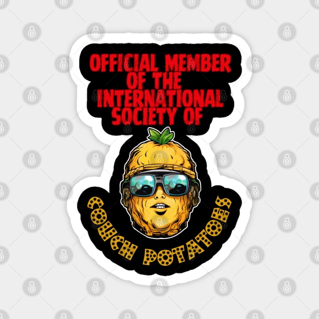 Official Member Of the International Society of Couch Potatoes Magnet by FrogandFog