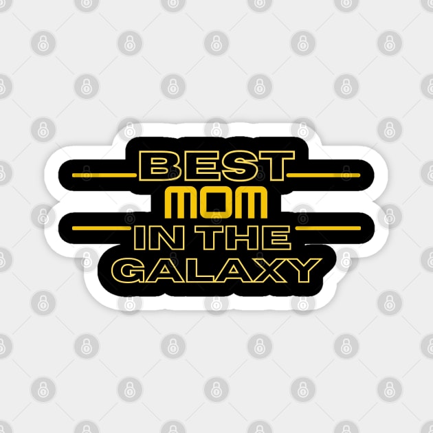 Best Mom in the Galaxy Magnet by ShopgirlNY