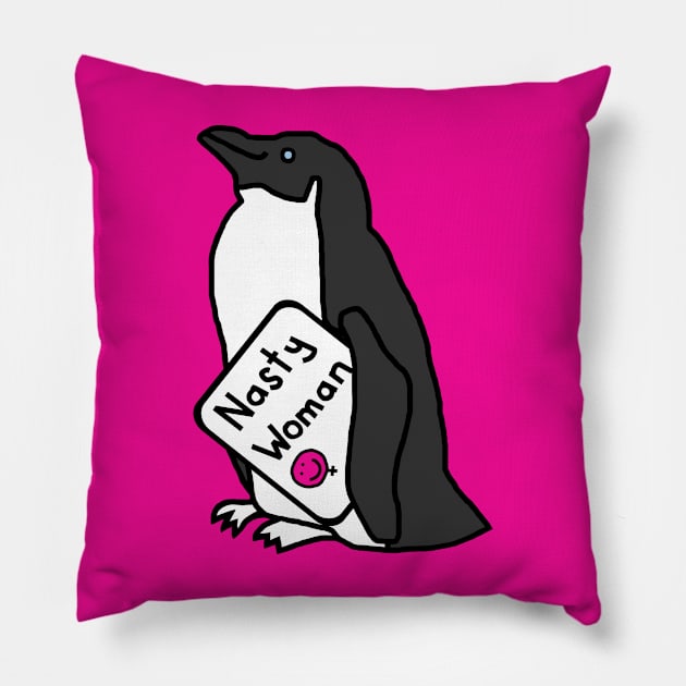 Penguin with Nasty Woman Sign Supporting Kamala Harris Pillow by ellenhenryart