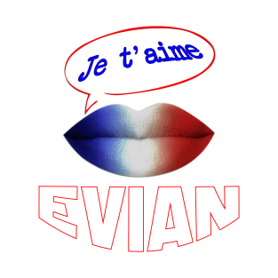 FRENCH KISS JE TAIME EVIAN T-Shirt