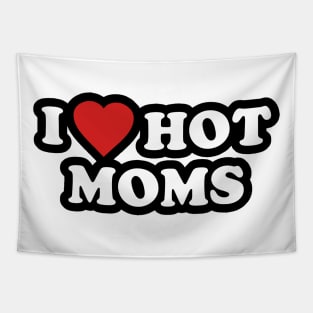 I LOVE HOT MOMS Tapestry