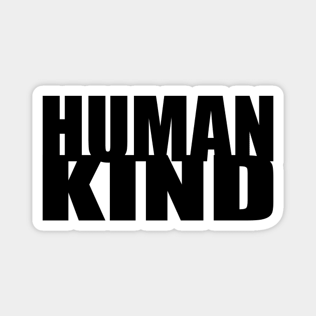 Human Kind Magnet by NeilGlover