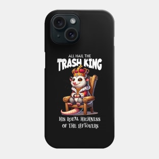 Trash King: His Royal Highness of the Leftovers Phone Case