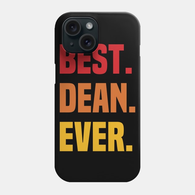 BEST DEAN EVER ,DEAN NAME Phone Case by GEMEARNARNSYAK