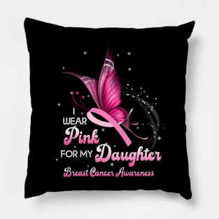 I Wear Pink For My Daughter Breast Cancer Daughter Support Pillow
