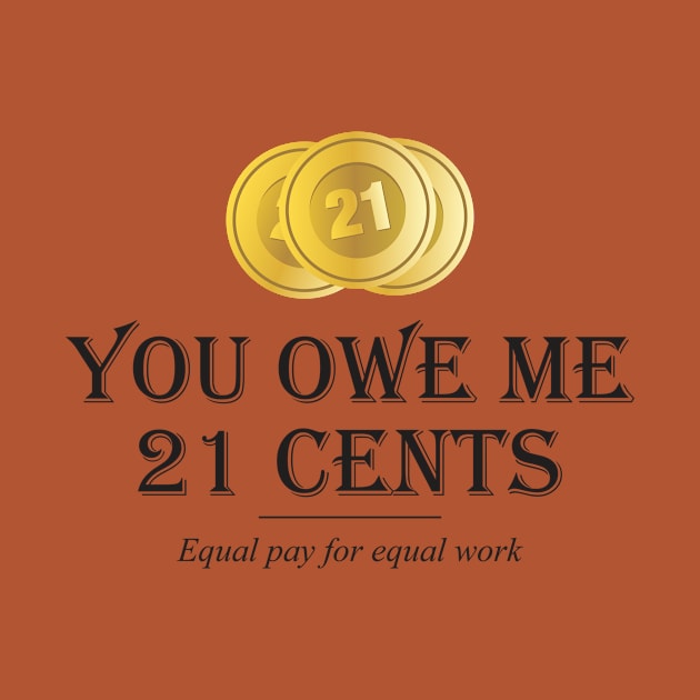 Equality! Equal pay for equal work. by Crazy Collective