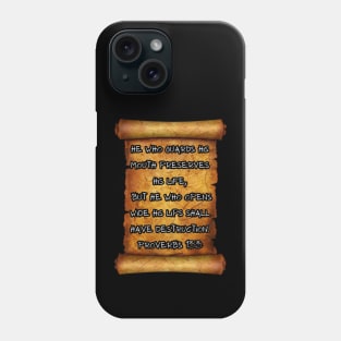 "He who guards his mouth preserves his life Proverbs 13:3 ROLL SCROLLS Phone Case