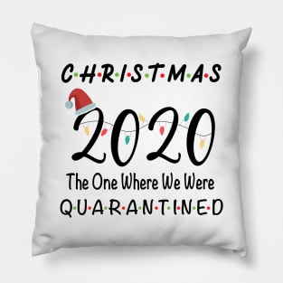 2020 Christmas | Holiday XMAS The One Where We Were Quarantined Pillow