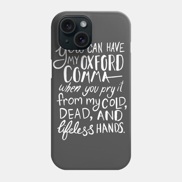 Oxford Comma Funny Quote Phone Case by KitCronk