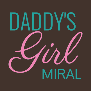 daddy's girl miral T-Shirt