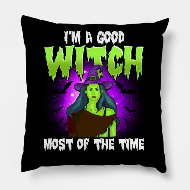 Funny Halloween Witch I'm A Good Witch Most Of The Time Gift Pillow by Ramadangonim